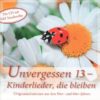 Unvergessen 13 - Kinderlieder, die bleiben Audio-CD-0