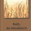 Ruth, die Moabiterin