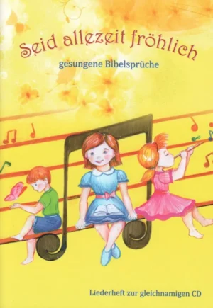 Seid allezeit fröhlich - Liederheft zur CD