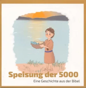 Speisung der 5000 - Eine Geschichte aus der Bibel