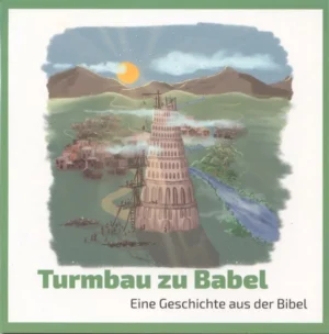 Turmbau zu Babel - Eine Geschichte aus der Bibel