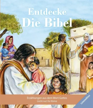 Entdecke die Bibel - Erzählungen aus dem Wort Gottes
