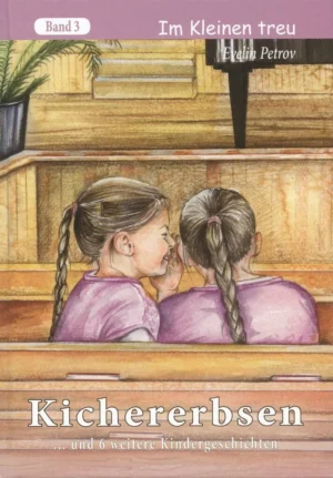 Kichererbsen - Im Kleinen treu - Bd. 3