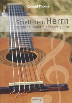 Spielt dem Herrn - Geistl. Lieder für Konzertgitarre