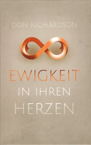 Ewigkeit in ihren Herzen, Don Richardson