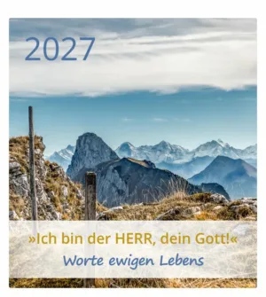 Ich bin der Herr, dein Gott! 2027 Tischkalender