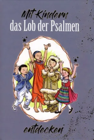 Mit Kindern das Lob der Psalmen entdecken