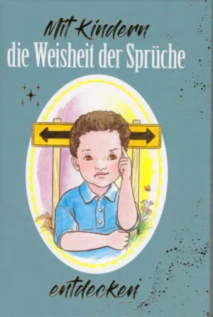 Mit Kindern die Weisheit der Sprüche entdecken